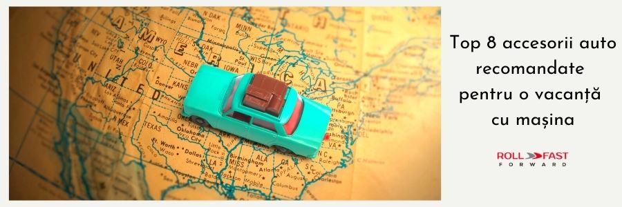 Top 8 accesorii auto recomandate pentru o vacanță cu mașina