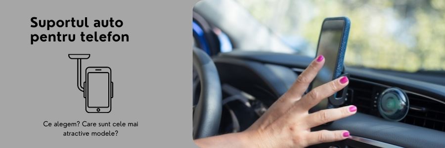 Suport auto pentru telefon – Ce alegem? Care sunt cele mai atractive modele?