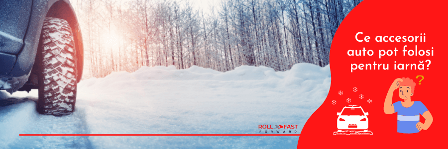 Ce accesorii auto pot folosi pentru iarnă?