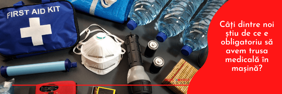 Câți dintre noi știu de ce e obligatoriu să avem trusa medicală în mașină?