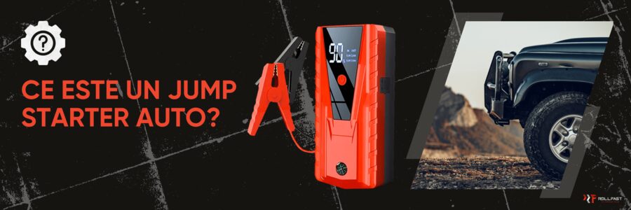 Ce Este un Jump Starter Auto și Cum îl Alegi pe Cel Mai Bun?